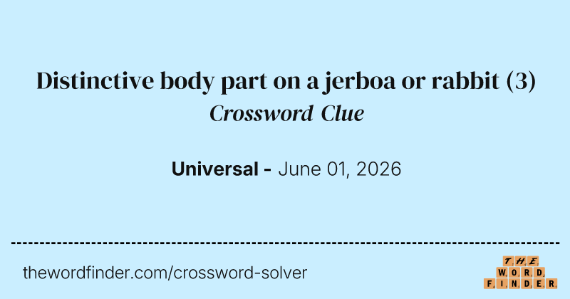 Distinctive body part on a jerboa or rabbit crossword clue image