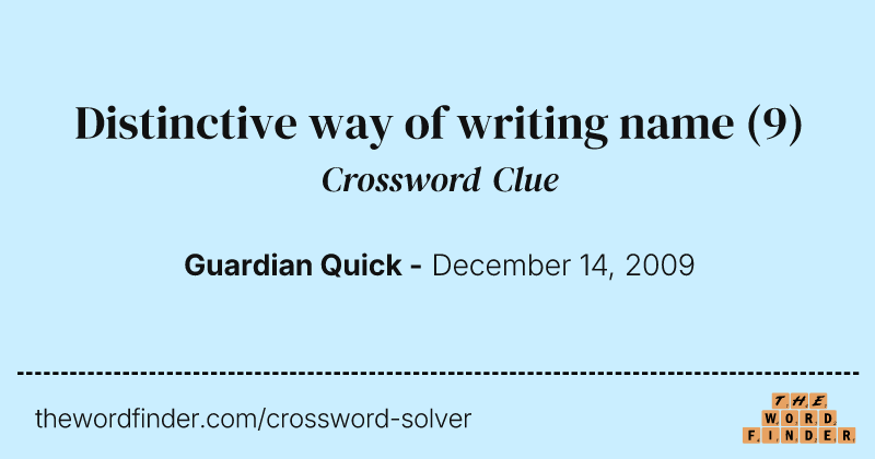 Distinctive way of writing name crossword clue image