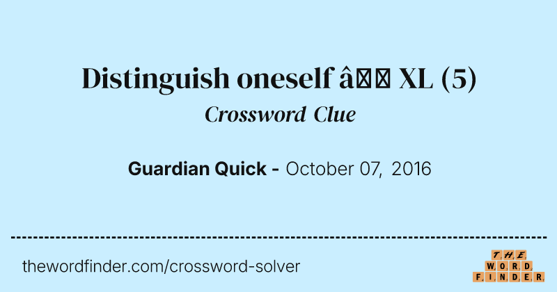 Distinguish oneself — XL crossword clue image