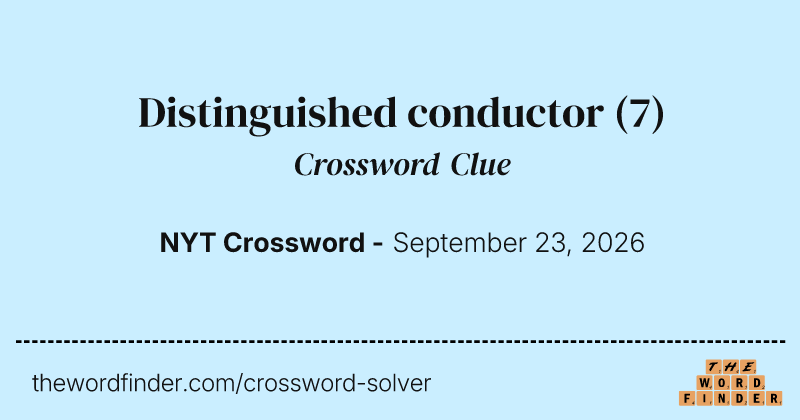Distinguished conductor crossword clue image