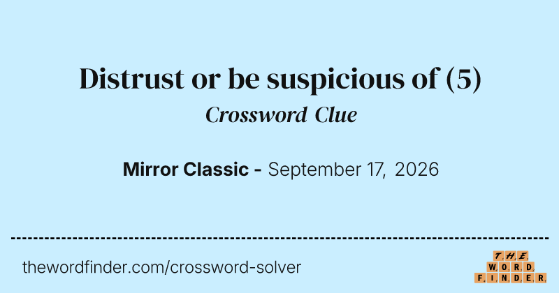Distrust or be suspicious of crossword clue image