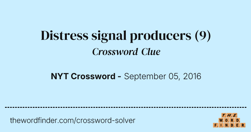 Distress signal producers crossword clue image