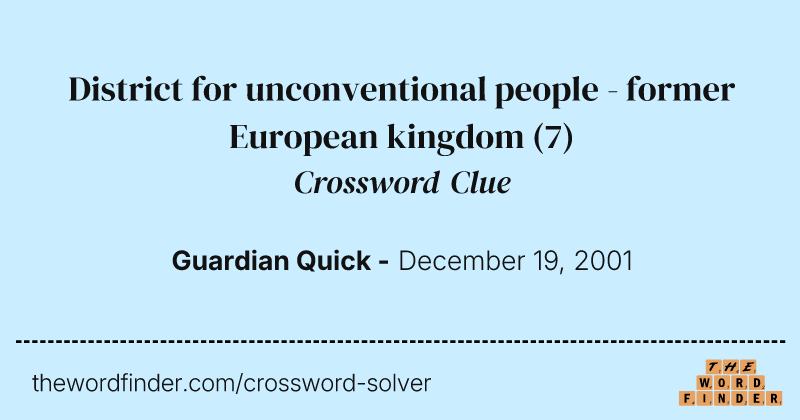District for unconventional people - former European kingdom crossword clue image