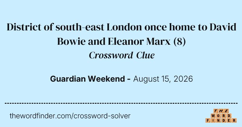 District of south-east London once home to David Bowie and Eleanor Marx crossword clue image