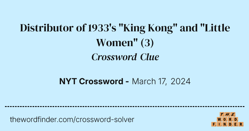 Distributor of 1933's "King Kong" and "Little Women" crossword clue image