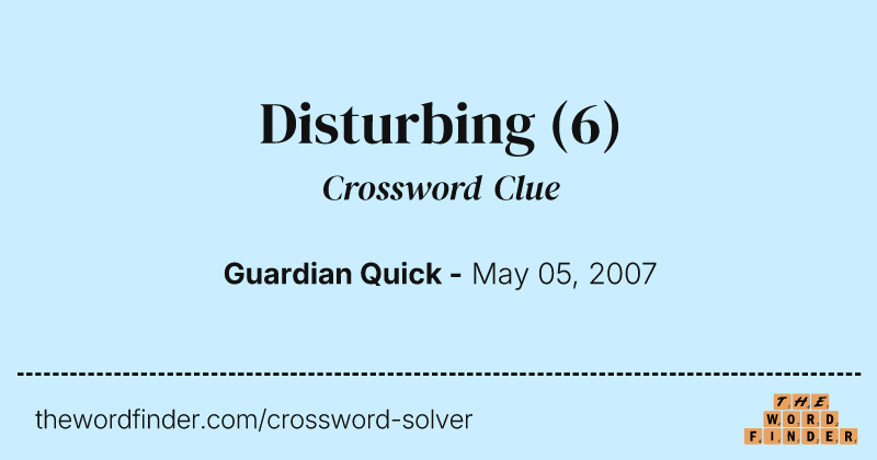Disturbing crossword clue image