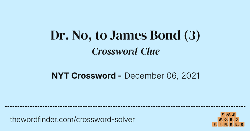 Dr. No, to James Bond crossword clue image