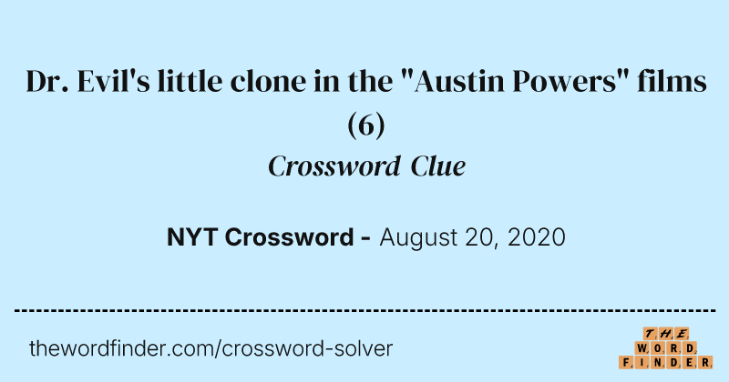 Dr. Evil's little clone in the "Austin Powers" films crossword clue image