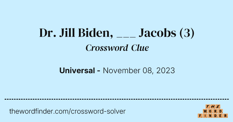 Dr. Jill Biden, ___ Jacobs crossword clue image