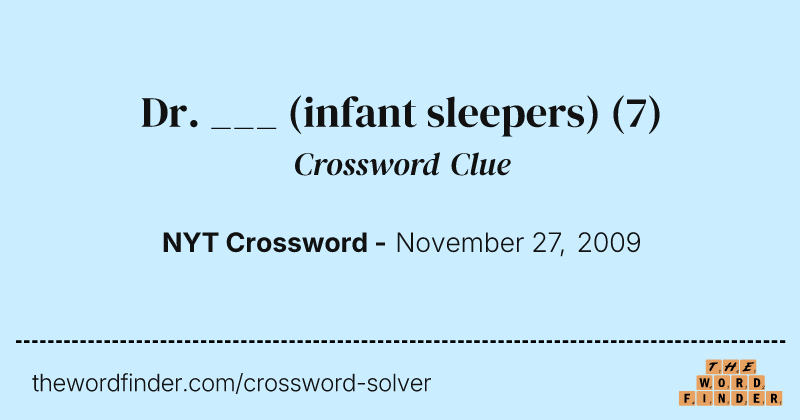 Dr. ___ (infant sleepers) crossword clue image