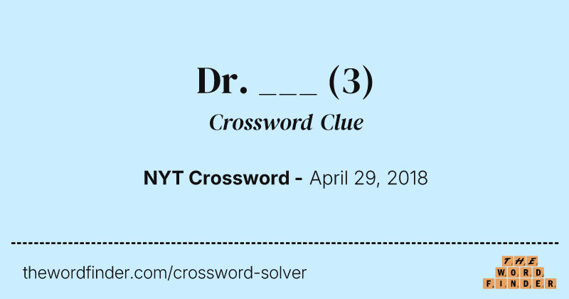 Dr. ___ crossword clue image