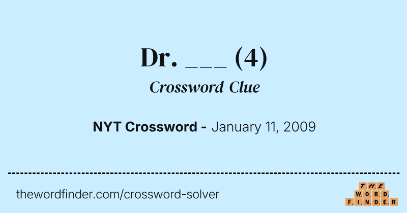 Dr. ___ crossword clue image