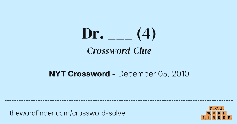 Dr. ___ crossword clue image