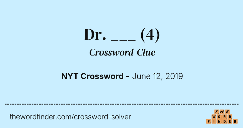Dr. ___ crossword clue image