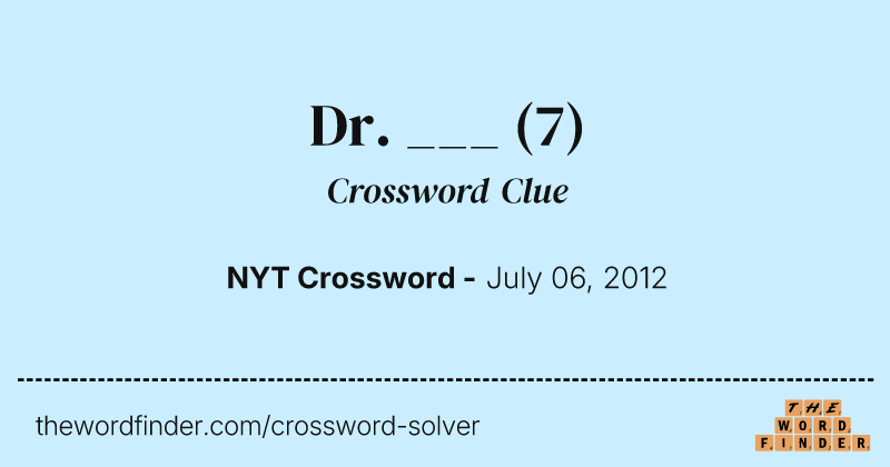 Dr. ___ crossword clue image
