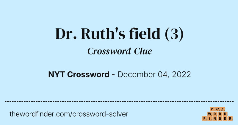 Dr. Ruth's field crossword clue image