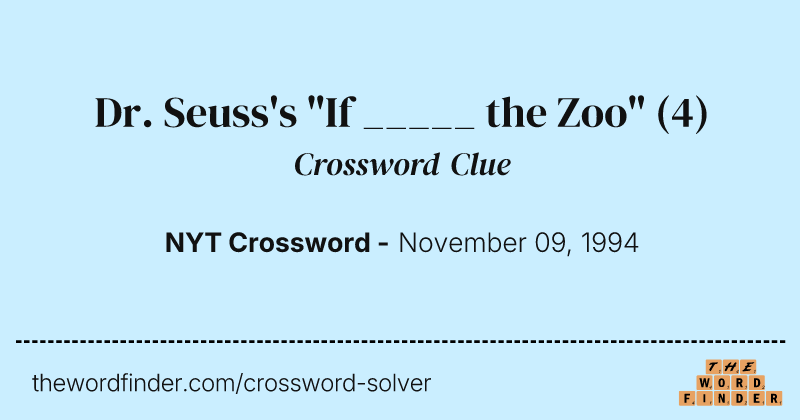 Dr. Seuss's "If _____ the Zoo" crossword clue image