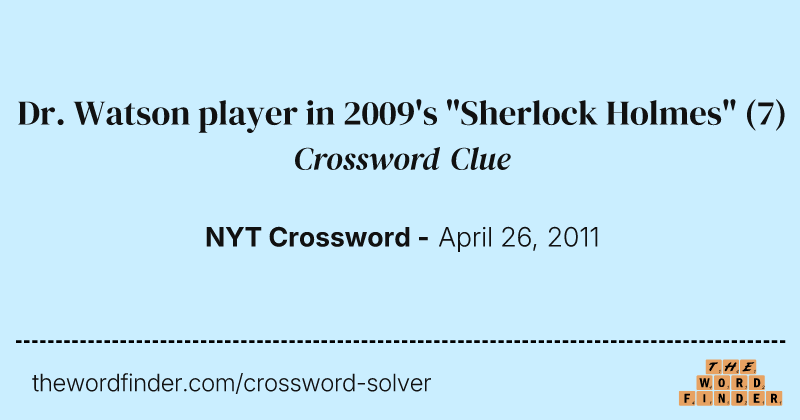 Dr. Watson player in 2009's "Sherlock Holmes" crossword clue image