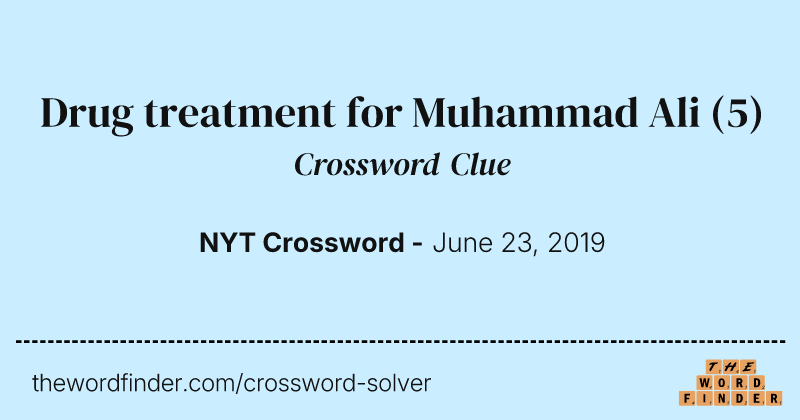 Drug treatment for Muhammad Ali crossword clue image