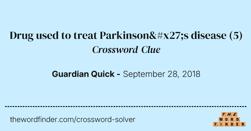 Drug used to treat Parkinson's disease crossword clue image