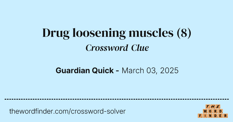 Drug loosening muscles crossword clue image