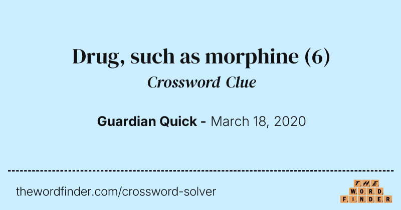 Drug, such as morphine crossword clue image