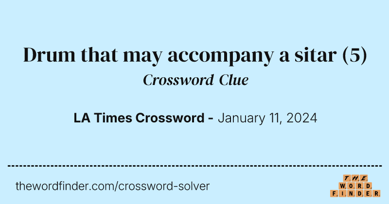 Drum that may accompany a sitar crossword clue image