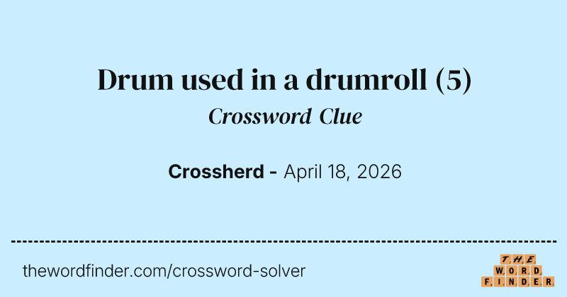 Drum used in a drumroll crossword clue image