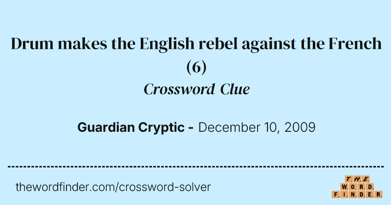 Drum makes the English rebel against the French crossword clue image