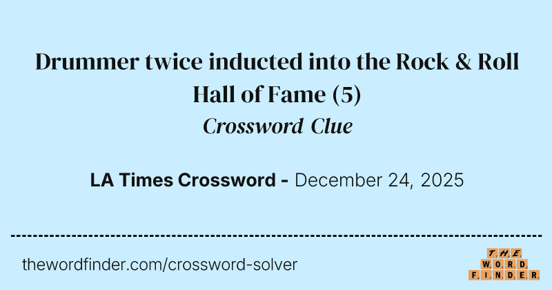 Drummer twice inducted into the Rock & Roll Hall of Fame crossword clue image