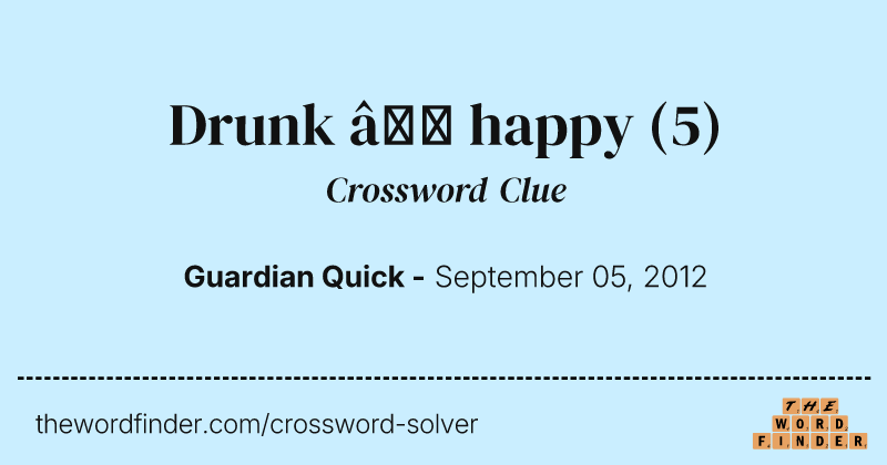 Drunk — happy crossword clue image
