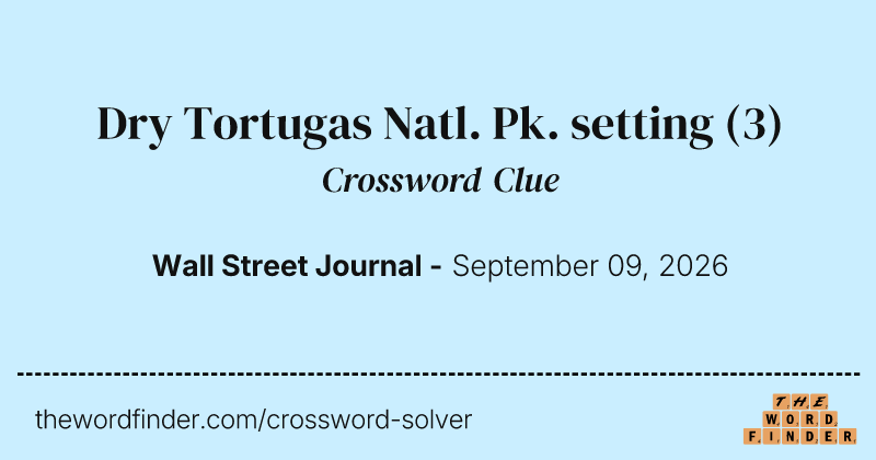 Dry Tortugas Natl. Pk. setting crossword clue image