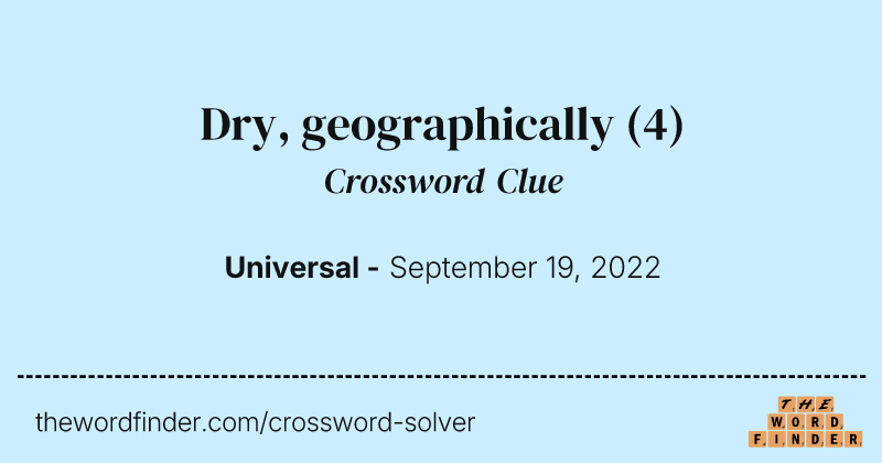 Dry, geographically crossword clue image