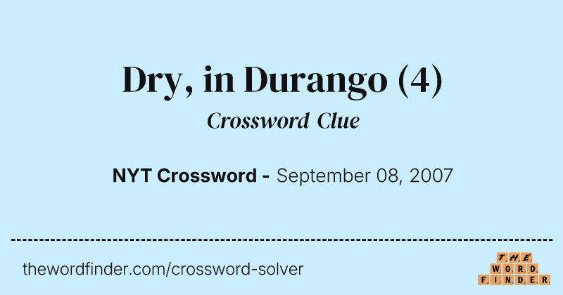 Dry, in Durango crossword clue image