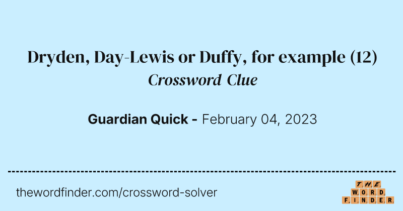 Dryden, Day-Lewis or Duffy, for example crossword clue image