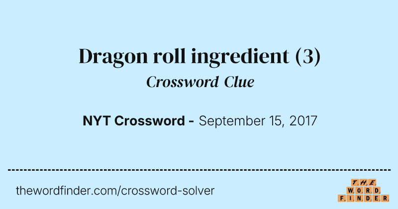 Dragon roll ingredient crossword clue image