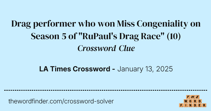 Drag performer who won Miss Congeniality on Season 5 of "RuPaul's Drag Race" crossword clue image