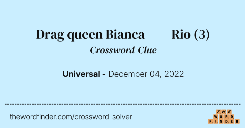 Drag queen Bianca ___ Rio crossword clue image