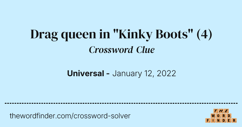 Drag queen in "Kinky Boots" crossword clue image
