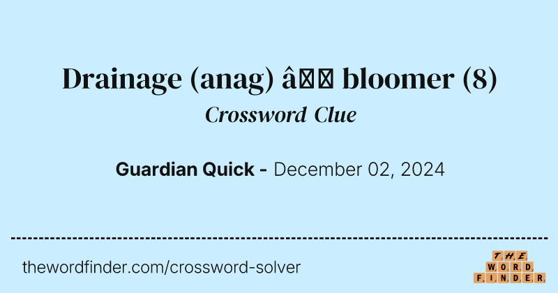 Drainage (anag) – bloomer crossword clue image