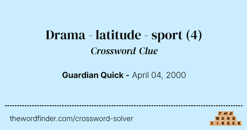 Drama - latitude - sport crossword clue image