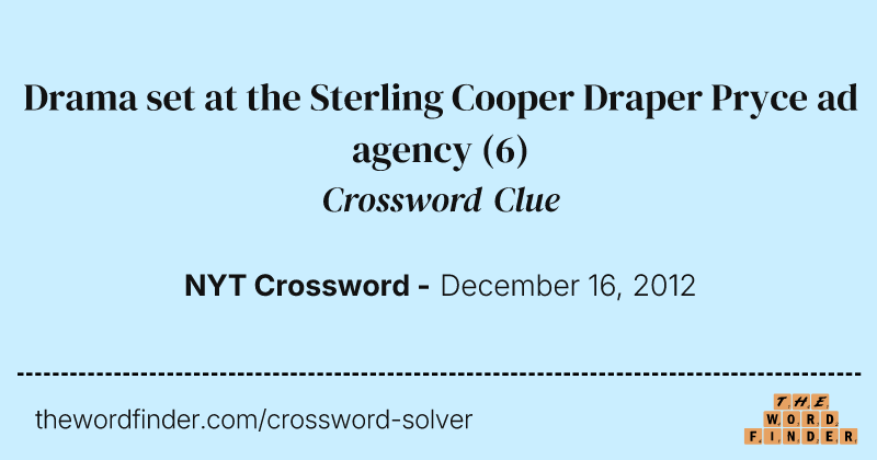 Drama set at the Sterling Cooper Draper Pryce ad agency crossword clue image