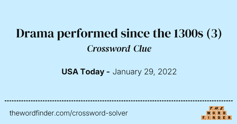 Drama performed since the 1300s crossword clue image