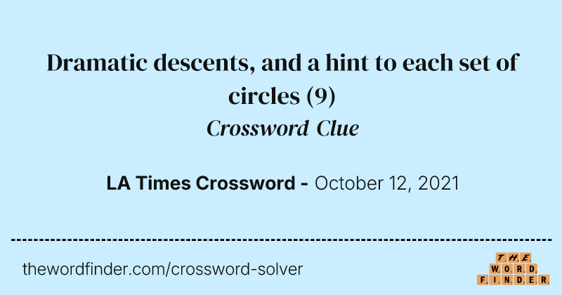 Dramatic descents, and a hint to each set of circles crossword clue image