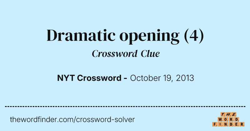 Dramatic opening crossword clue image
