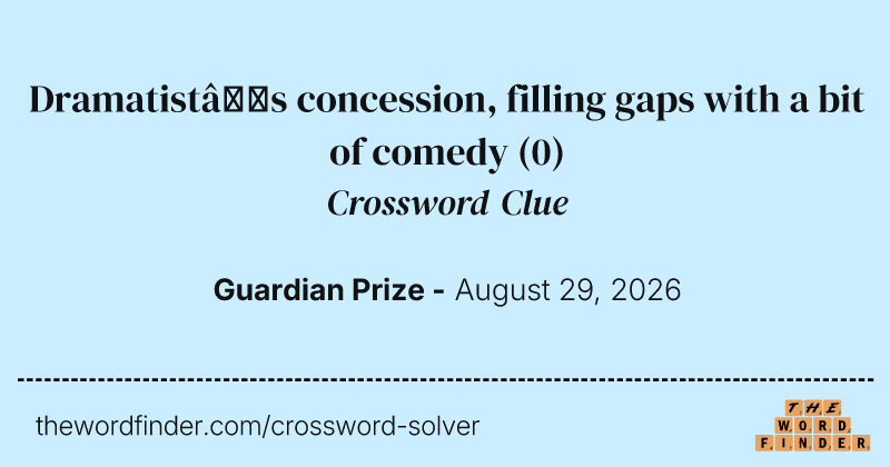 Dramatist’s concession, filling gaps with a bit of comedy crossword clue image