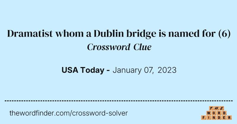 Dramatist whom a Dublin bridge is named for crossword clue image