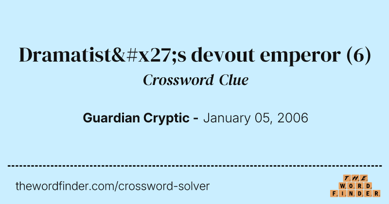 Dramatist's devout emperor crossword clue image