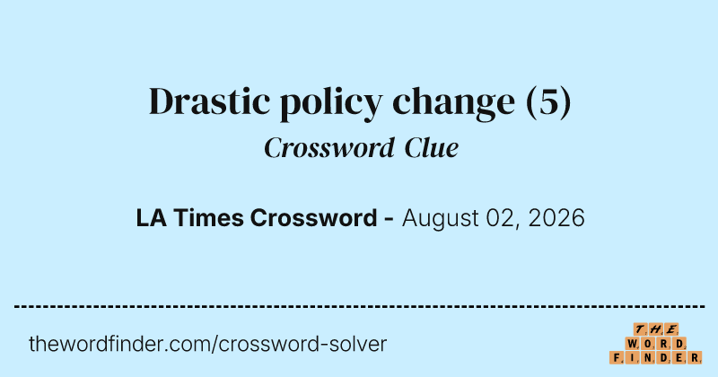 Drastic policy change crossword clue image