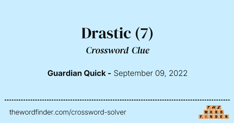 Drastic crossword clue image